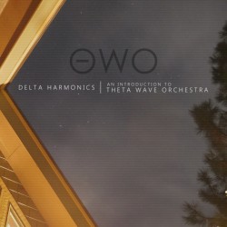 Delta Harmonics: An Introduction to Theta Wave Orchestra