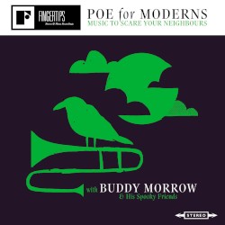 Poe for Moderns: Music to Scare Your Neighbors