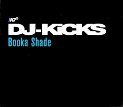 DJ-Kicks: Booka Shade