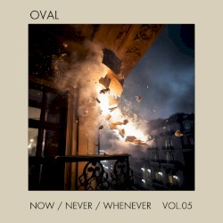 Now / Never / Whenever, Vol.5