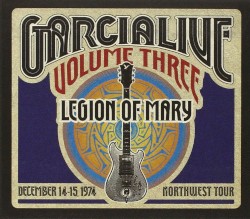 GarciaLive Volume Three: Legion of Mary, December 14–15, 1974 Northwest Tour