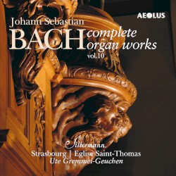 Complete Organ Works played on Silbermann organs Vol. 10