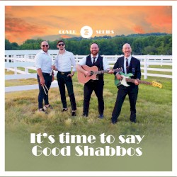 It’s Time to Say Good Shabbos