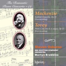 The Romantic Piano Concerto, Volume 19: Mackenzie: Scottish Concerto, op. 55 / Tovey: Piano Concerto in A major, op. 15