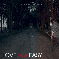 Love Was Easy