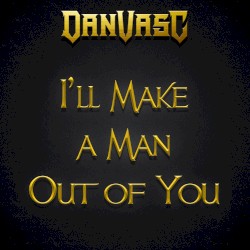 I'll Make a Man Out of You (Metal version)