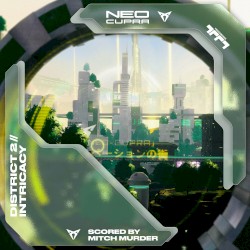 Trackmania NEO‐CUPRA: District 2 // Intricacy (Original Game Soundtrack)