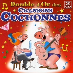 Double d'or des chansons cochonnes