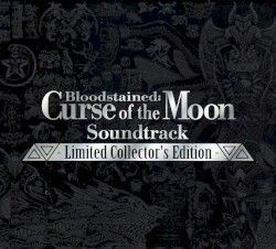 Bloodstained: Curse of the Moon Soundtrack - Limited Collector's Edition -
