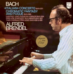Italienisches Konzert BWV 971 / Chromatische Fantasie und Fugue BWV 903