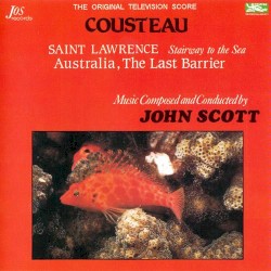 Cousteau: Saint Lawrence: Stairway to the Sea / Australia, the Last Barrier (The original Television Score)