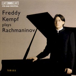 Freddy Kempf Plays Rachmaninov