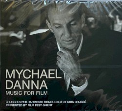 Mychael Danna: Music For Film