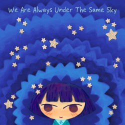 We Are Always Under the Same Sky