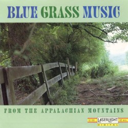 Blue Grass Music From the Appalechian Mountains