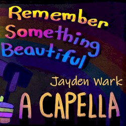 Remember Something Beautiful (A Capella Cover)