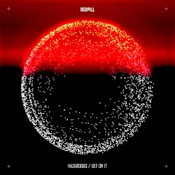 Hazardous / Get On It