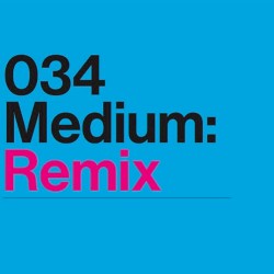 Medium:Remix