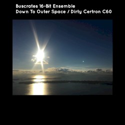 Down to Outer Space / Dirty Certron C60