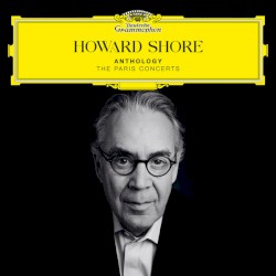 Howard Shore: Anthology – The Paris Concerts