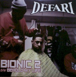 Bionic 2 / Behold My Life