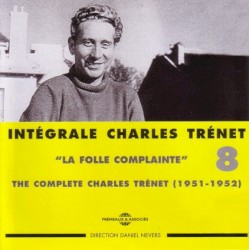 Intégrale Charles Trénet Vol. 8: "La Folle Complainte"