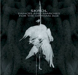 Dances & Marches for the Orphan Age