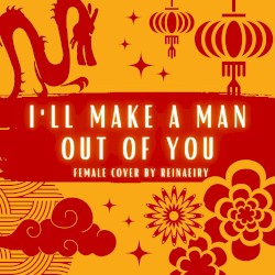 I'll Make a Man Out of You