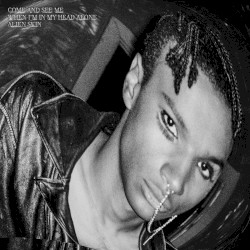 Come And See Me When I'm In My Head Alone