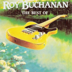 The Best of Roy Buchanan