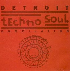 Detroit Techno Soul Compilation