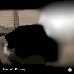Blurred Morning