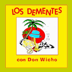Los Dementes con Don Wicho