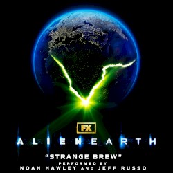 Strange Brew (From "Alien: Earth")