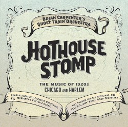 Hothouse Stomp - The Music of 1920s Chicago and Harlem