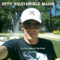 I’ve Got Holes In My Head (Eternity) [with Stanfield Major]