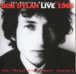 The Bootleg Series, Vol. 4: Live 1966: The “Royal Albert Hall” Concert
