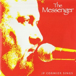 The Messenger – J. P. Cormier Sings