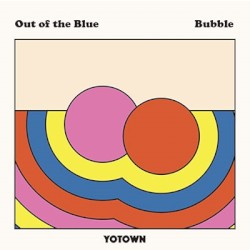 Out of the Blue / Bubble