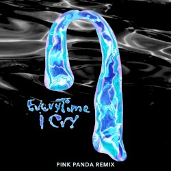 EveryTime I Cry (Pink Panda remix)