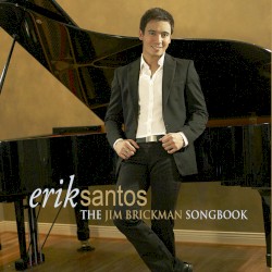 Erik Santos (The Jim Brickman Songbook)