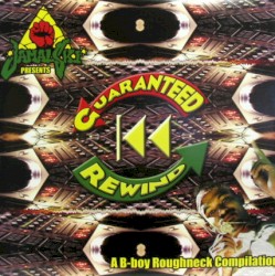 Guaranteed Rewind: A B‐Boy Roughneck Compilation