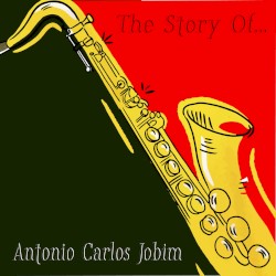 The Story Of… Antonio Carlos Jobim
