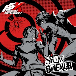 Show Stealer ("Persona5 : The Phantom X" OP2 Soundtrack)