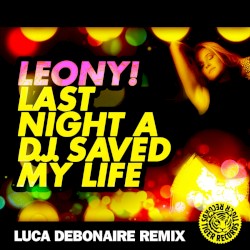 Last Night a D.J. Saved My Life (Luca Debonaire remix)