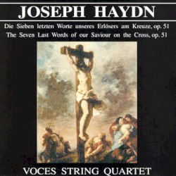 Die sieben letzten Worte unseres Erlösers am Kreuze/The Seven Last Words of our Saviour on the Cross