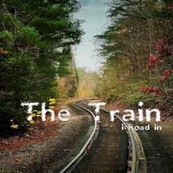 The Train I Road In