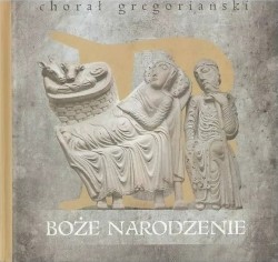 Chorał gregoriański. Boże Narodzenie