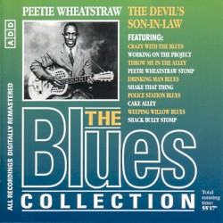 The Blues Collection: Peetie Wheatstraw, The Devil's Son-In-Law