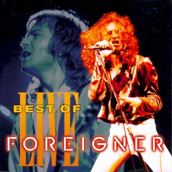 The Best of Foreigner Live